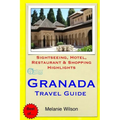 Granada Travel Guide: Sightseeing, Hotel, Restaurant & Shopping Highlights - Paperback
