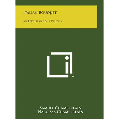 Italian Bouquet: An Epicurean Tour of Italy - Hardcover