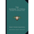 The Gateway To China: Pictures Of Shanghai (1916) - Paperback