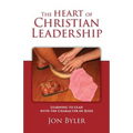 The Heart of Christian Leadership: Learning to Lead with the Character of Jesus - Paperback