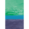 The Book of Common Prayer: A Very Short Introduction - Paperback