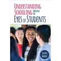 Understanding Schooling Through the Eyes of Students - Paperback