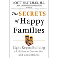 The Secrets of Happy Families: Eight Keys to Building a Lifetime of Connection and Contentment - Paperback
