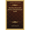 Theodore Roosevelt's Diaries of Boyhood and Youth - Hardcover