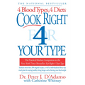 Cook Right 4 Your Type: The Practical Kitchen Companion to Eat Right 4 Your Type - Paperback
