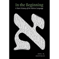 In the Beginning: A Short History of the Hebrew Language - Paperback