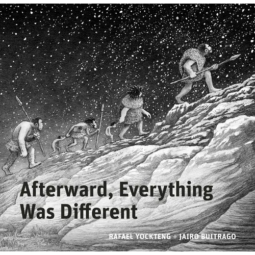Afterward, Everything Was Different: A Tale from the Pleistocene - Hardcover