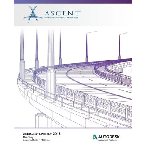 AutoCAD Civil 3D 2018 Grading: Autodesk Authorized Publisher - Paperback