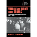 Freedom and Terror in the Donbas - Hardcover