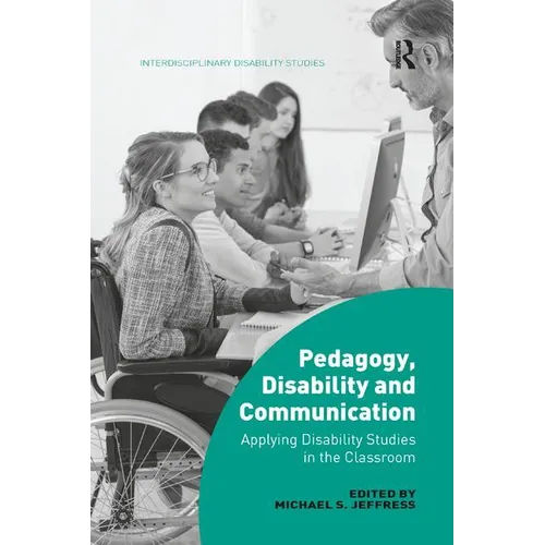 Pedagogy, Disability and Communication: Applying Disability Studies in the Classroom - Paperback