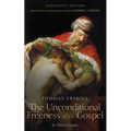 The Unconditional Freeness of the Gospel: In Three Essays. Annotated Edition - Hardcover