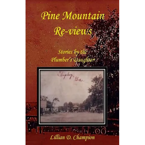 Pine Mountain Re-views: Stories by the Plumber's Daughter - Paperback