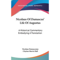Nicolaus Of Damascus' Life Of Augustus: A Historical Commentary Embodying A Translation - Hardcover