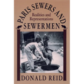 Paris Sewers and Sewermen: Realities and Representations - Paperback