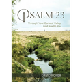 Psalm 23: Through Your Darkest Valley, God Is with You - Paperback