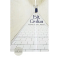 Exit, Civilian: Poems - Paperback