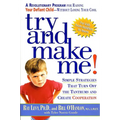 Try and Make Me!: Simple Strategies That Turn Off the Tantrums and Create Cooperation - Paperback