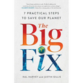 The Big Fix: Seven Practical Steps to Save Our Planet - Paperback
