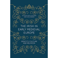 The Irish in Early Medieval Europe: Identity, Culture and Religion - Paperback