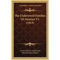 The Underwood Families Of America V1 (1913) - Hardcover