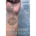 Radical Lutherans/Lutheran Radicals - Paperback
