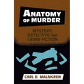 Anatomy of Murder: Mystery, Detective, and Crime Fiction - Paperback