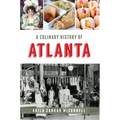 A Culinary History of Atlanta - Paperback