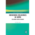 Indigenous Religion(s) in Sápmi: Reclaiming Sacred Grounds - Paperback