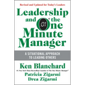 Leadership and the One Minute Manager: Increasing Effectiveness Through Situational Leadership II - Hardcover