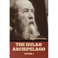 The Gulag Archipelago Volume 1 - Paperback