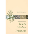 An Introduction to Israel's Wisdom Traditions - Paperback