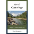 Moral Cosmology: On Being in the World Fully and Well - Hardcover