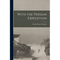 With the Persian Expedition - Paperback