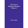 The Life of Johannes Brahms Volume 2 - Paperback