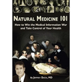 Natural Medicine 101: How to Win the Medical Information War and Take Control of Your Health - Paperback