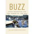 Buzz: Urban Beekeeping and the Power of the Bee - Paperback
