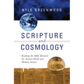 Scripture and Cosmology: Reading the Bible Between the Ancient World and Modern Science - Paperback