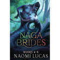 Naga Brides Series Collection Books 4-6: A Monster Romance - Paperback