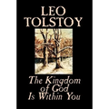 The Kingdom of God Is Within You by Leo Tolstoy, Religion, Philosophy, Theology - Hardcover