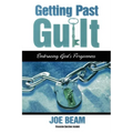 Getting Past Guilt (Forgiven Forever): Embracing God's Forgiveness - Paperback