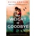 The Weight of Goodbye: Heartbreaking World War 2 Historical Fiction - Paperback