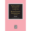 Records of the Courts of Quarter Sessions and Commonn Pleas of BUCKS County, Pennsylvania, 1684-1700. - Paperback