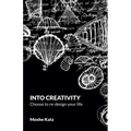 Into Creativity: choose to re-design your life - Paperback