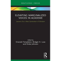 Elevating Marginalized Voices in Academe: Lessons for a New Generation of Scholars - Paperback