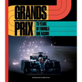 Grands Prix: 75 Years of Formula One Racing - Hardcover
