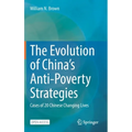 The Evolution of China's Anti-Poverty Strategies: Cases of 20 Chinese Changing Lives - Hardcover