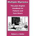 Multiple Myeloma - The Plain English Handbook for Patients and Care Givers - Paperback