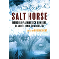 Salt Horse: Memoir of a Maverick Admiral, Claude Lionel Cumberlege - Paperback