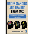 Understanding and Healing from TMS: Diagnosis, Treatment, Psychology - Paperback
