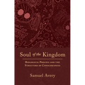 Soul of the Kingdom: Biological Process and the Structure of Consciousness - Paperback